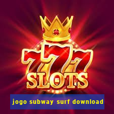 jogo subway surf download